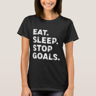 Ät Sova Stoppa Mål Roligt Fotboll Hockey Målvakt T Shirt