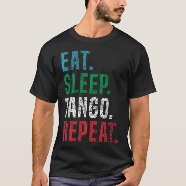 Ät Sova Tango Upprepa För Tango Argentino T Shirt (Framsida)