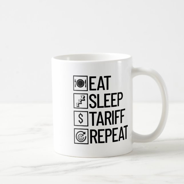 Ät Sova Tariff Upprepa Roligt Trump Tariff _1  Kaffemugg (Höger)