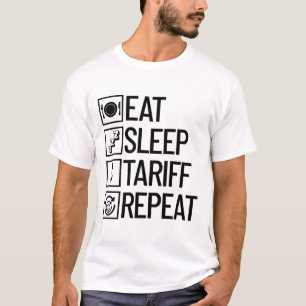 Ät Sova Tariff Upprepa Roligt Trump Tariff _1 T Shirt