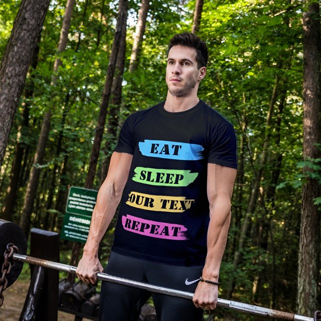 Ät Sova Upprepa Anpassningsbar T-Shirt (Skapare uppladdad)