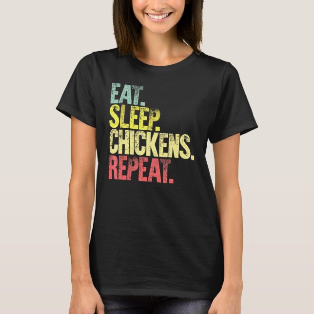 Ät Sova Upprepa Ät Sova Kycklingar Upprepa T Shirt (Framsida)