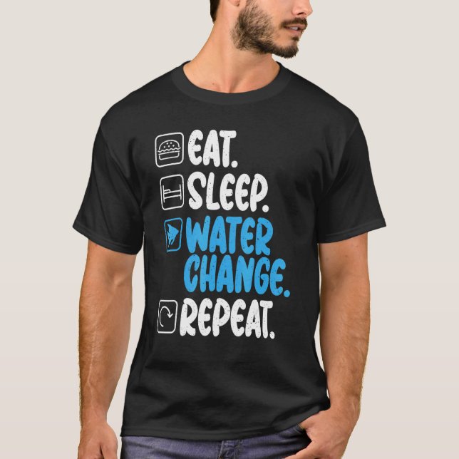 Ät Sova Vatten Byta Upprepa Fisk Ägare T Shirt (Framsida)
