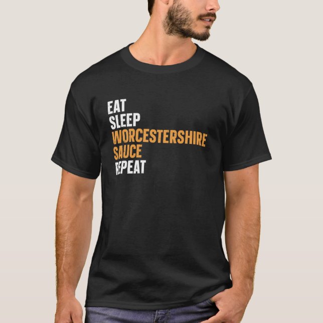 Ät - Sova - Worcestershiressås - Upprepa T Shirt (Framsida)