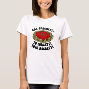 Ät spaghetti för att glömma ert beklagande t shirt