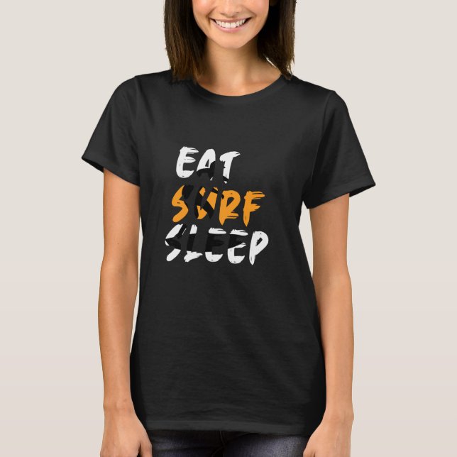Ät Surfa Strömsparsömn Surfing Surfing Surfboard s T Shirt (Framsida)