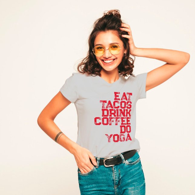 Ät Tacos, Drink Coffee, Do Yoga Womens' T-Shirt (Skapare uppladdad)