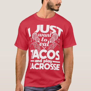 Ät Tacos och spela Lacrosse Funny Lacrosse Player T Shirt