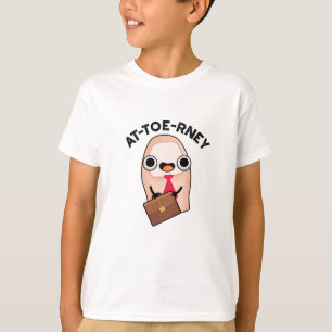 AT-toe-rney Funny Attorney Toe Pun T Shirt