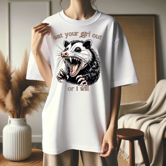 Ät ut din tjej, annars kommer jag... t shirt (Skapare uppladdad)