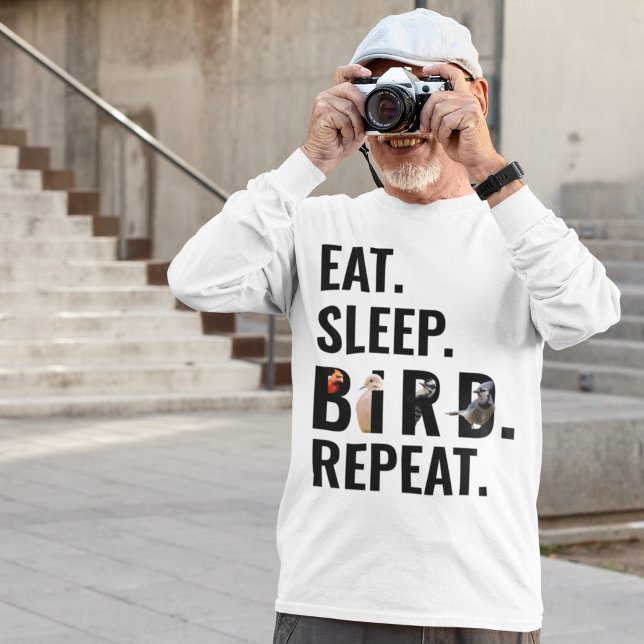 Ät vilofågel Upprepa fåglars långfodral T Shirt (Eat. Sleep. Bird. Repeat. This funny bird watcher shirt also features a sleepy dove on the back.)