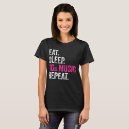 Ät viloläge 80s Musik Upprepa T-Shirt