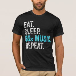 Ät viloläge 80sMusik - upprepa T-Shirt