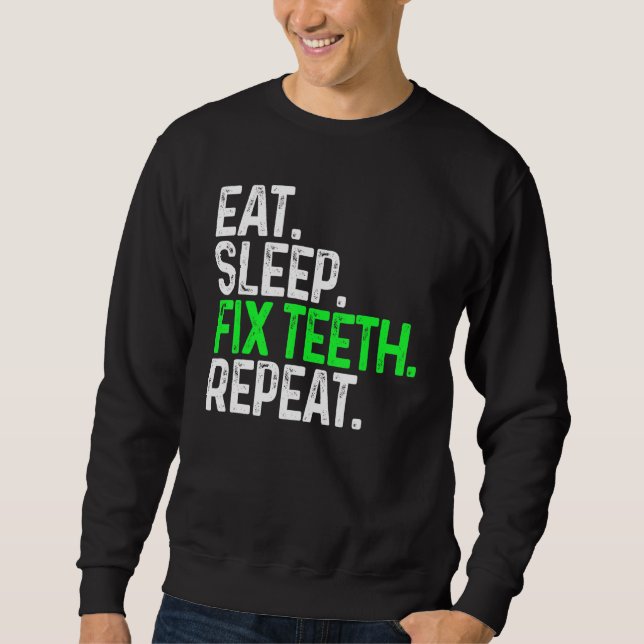 Ät viloläge Åtgärd Teth Repeat Funny Tandvård Lång Ärmad Tröja (Framsida)