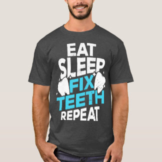 Ät viloläge Åtgärd Teth Upprepad tandtråd T Shirt
