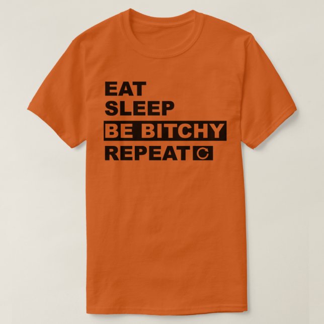 Ät viloläge Bitchera Upprepa1 T Shirt (Design framsida)