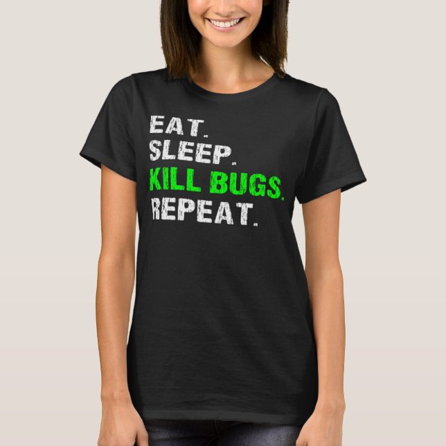 Ät viloläge Döda Kryp Upprepa lustigt utlopp för b T Shirt (Framsida)