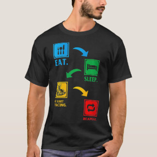 Ät viloläge Gå Kart Tävla Upprepa party T Shirt