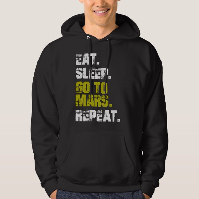Ät viloläge Gå till Mars Repeat Funny Space Hoodie (Framsida)