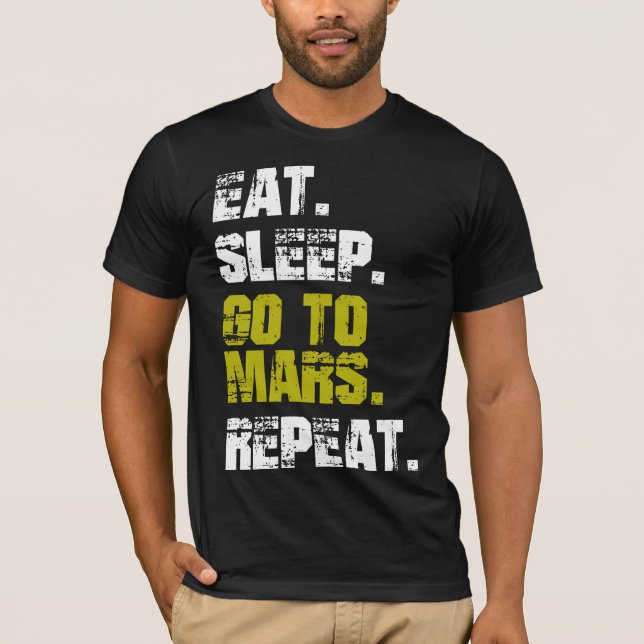 Ät viloläge Gå till Mars Repeat Funny Space T Shirt (Framsida)
