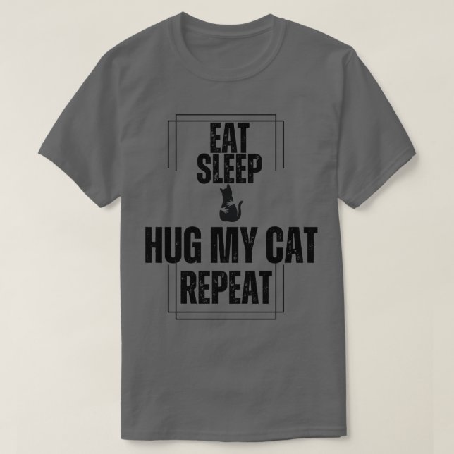 Ät viloläge Hug min katt Repetera T Shirt (Design framsida)