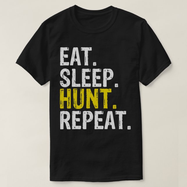 Ät viloläge Hunt Repeat Hunter Gift T Shirt (Design framsida)