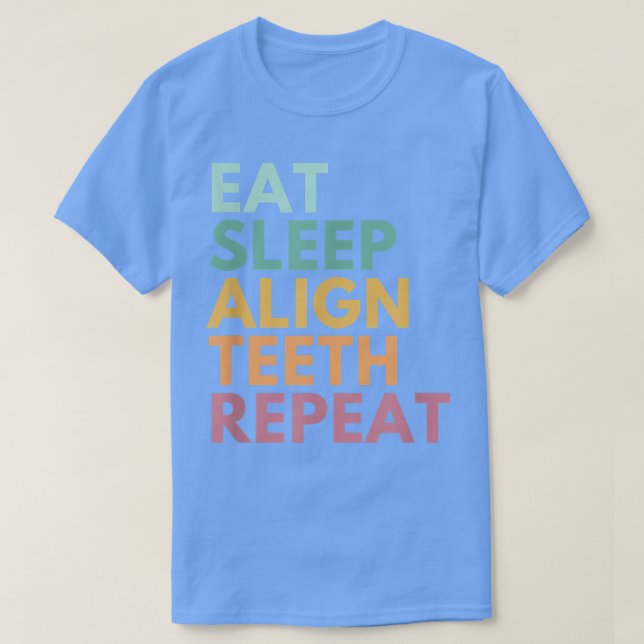 Ät viloläge, justera Teth Repeat, funny ortodoonti T Shirt (Design framsida)
