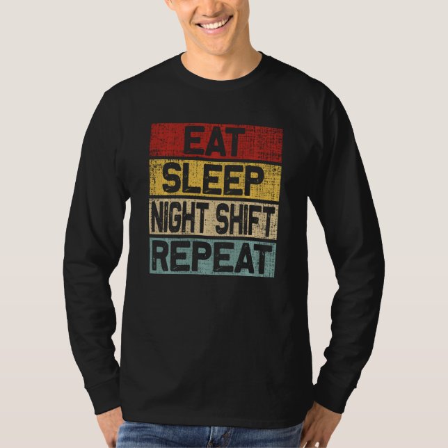 Ät viloläge Nattskift Upprepa Funny Retro NattShi T Shirt (Framsida)