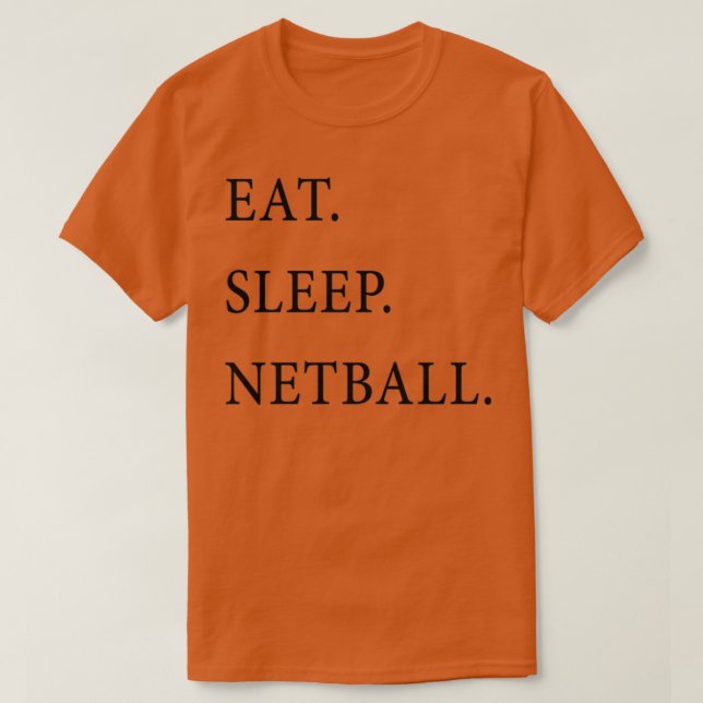 Ät viloläge Netball T Shirt (Design framsida)