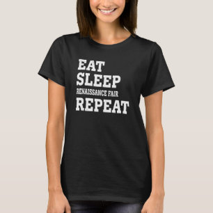 Ät viloläge Renaissance Fair Repeat Sarcastic T Shirt