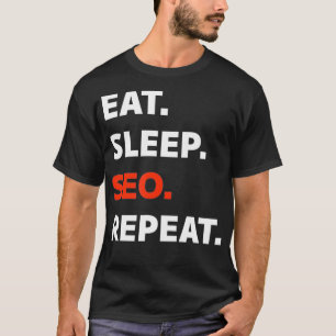 Ät viloläge SEO Upprepa Digital Marknadsföring T Shirt