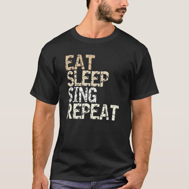 Ät viloläge Sjunga Upprepa matkupongssångare T Shirt (Framsida)