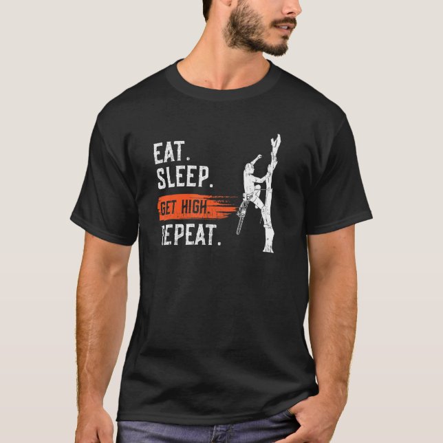 Ät viloläge Skaffa hög upprepning av arboristiskt  T Shirt (Framsida)
