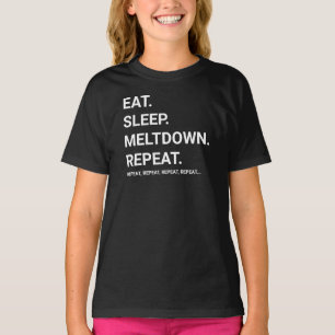 Ät, viloläge, smältpunkt, upprepa Funny T Shirt