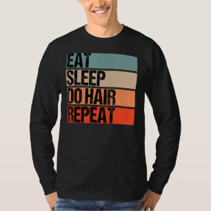 Ät viloläge, upprepa barberhinnan och ha t shirt