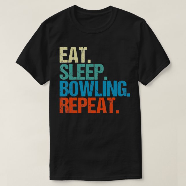 Ät viloläge Upprepa Bowlareare Bowl-gåva T Shirt (Design framsida)