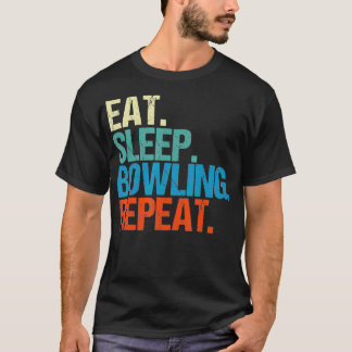 Ät viloläge Upprepa Bowlareare Bowl-gåva T Shirt