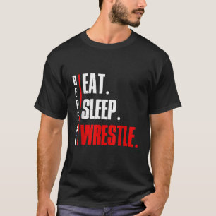 Ät viloläge Upprepa Funny Wrestling Gift T Sh Shirt