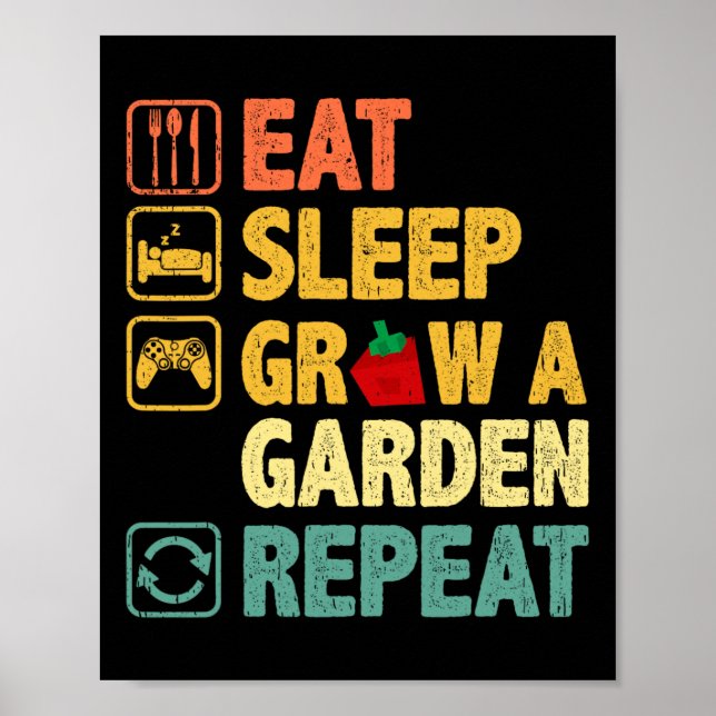 Ät viloläge Väg upp en Garden Repeat Funny Game Ga Poster (Framsidan)