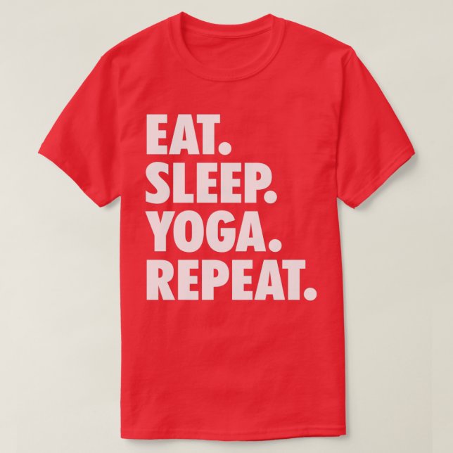 Ät viloläge Yoga Repeat 3 T Shirt (Design framsida)