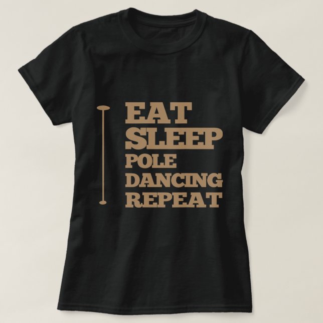 Ät vilolägeDansa och upprepa T Shirt (Design framsida)