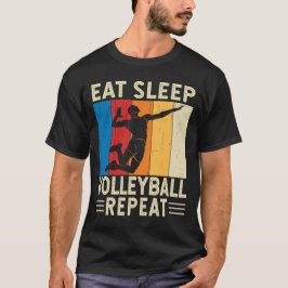 Ät vilt Volleyball Upprepa Volleyball Player T Shirt