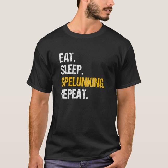 Ät viltSpelunking Upprepa Caver Speleologicave T Shirt (Framsida)