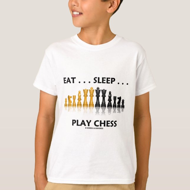 Äta… det sömn… lekschacket (schackinställningen) tee shirt (Framsida)