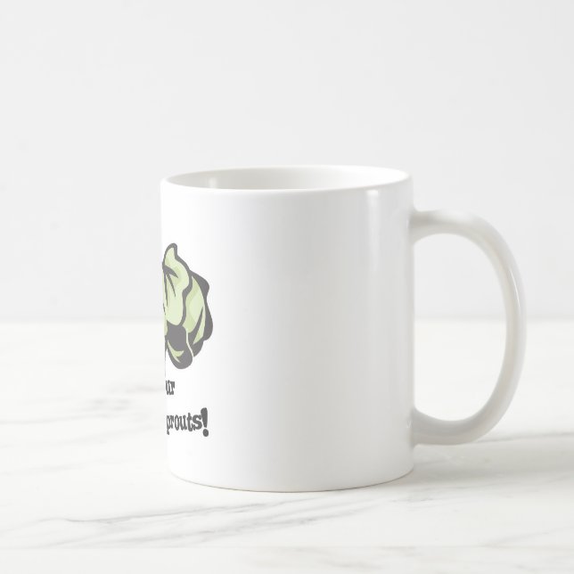 äta dina brysselkål kaffemugg (Höger)