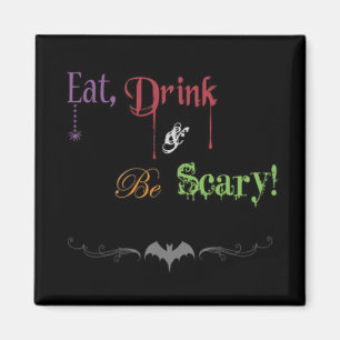 Äta, dricka och var läskig! Halloween magnet