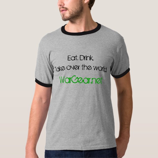 Äta. Drink. Take över världen T Shirt (Framsida)