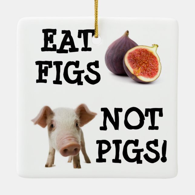 ÄTA FIGS INTE GRISAR! JULGRANSPRYDNAD KERAMIK (Baksida)