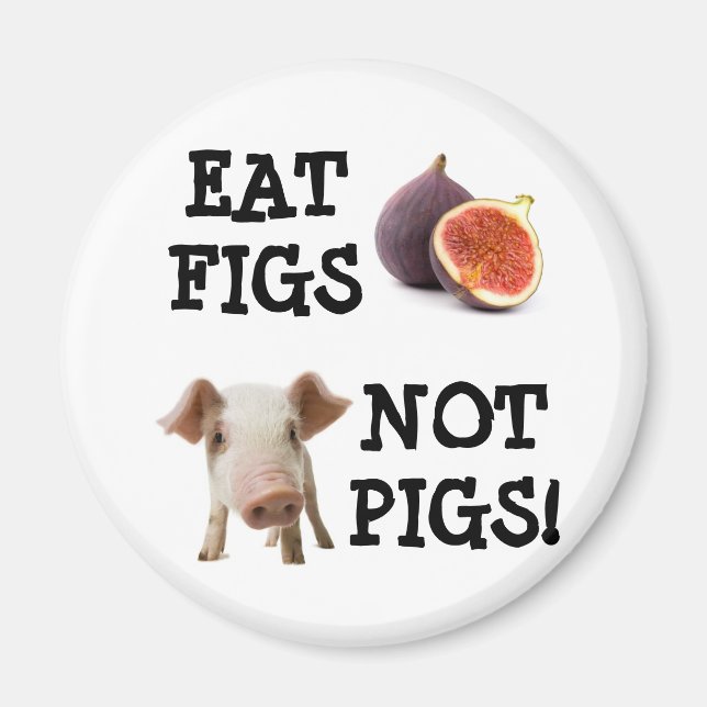 ÄTA FIGS INTE GRISAR! MAGNET (Framsidan)