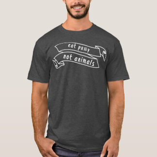 äta fitta, inte djur t shirt